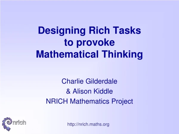 Designing Rich Tasks to provoke Mathematical Thinking