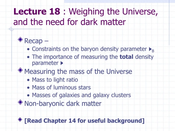 Lecture 18 : Weighing the Universe, and the need for dark matter