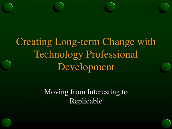 Creating Long-term Change with Technology Professional Development