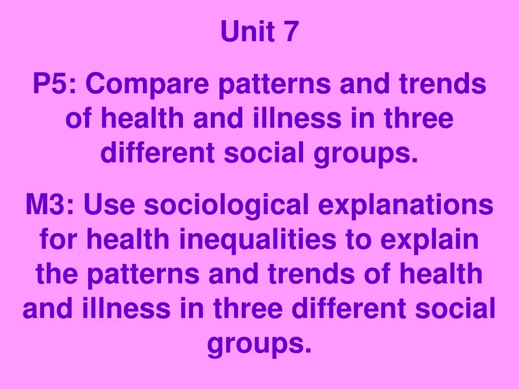 unit 7 p5 compare patterns and trends of health