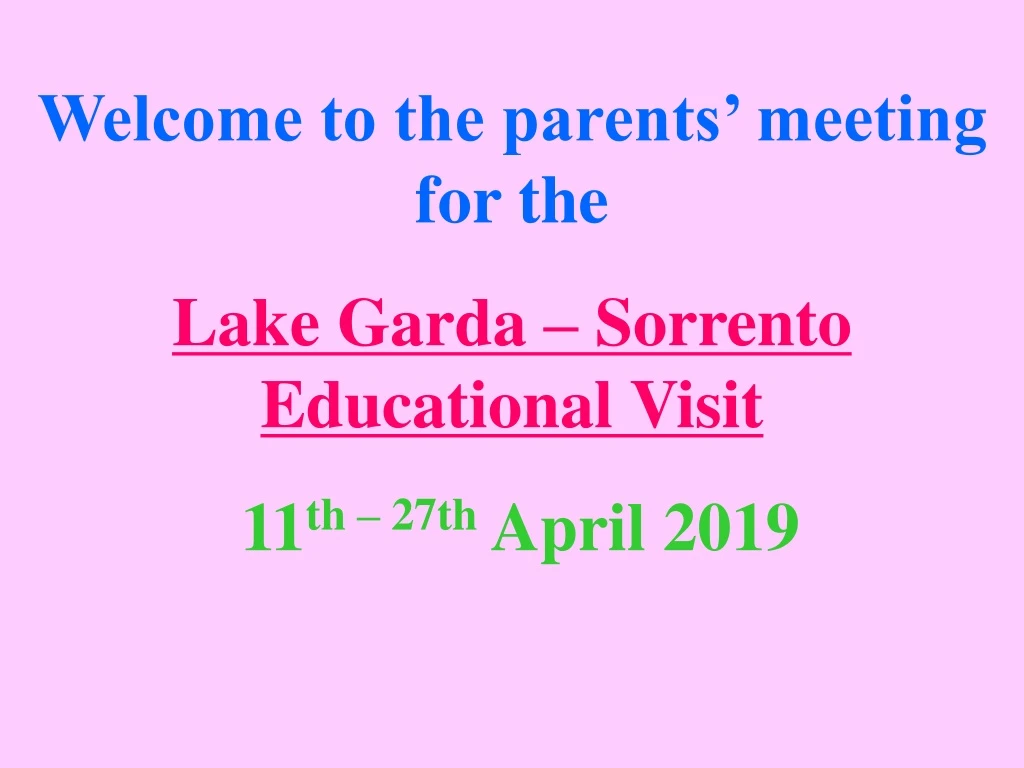 welcome to the parents meeting for the lake garda