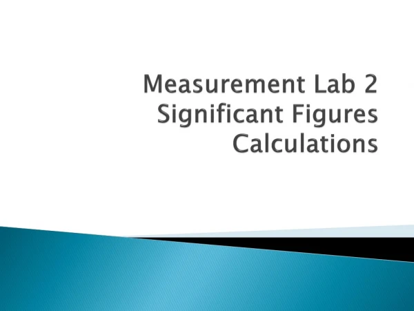 Measurement Lab 2 Significant Figures Calculations