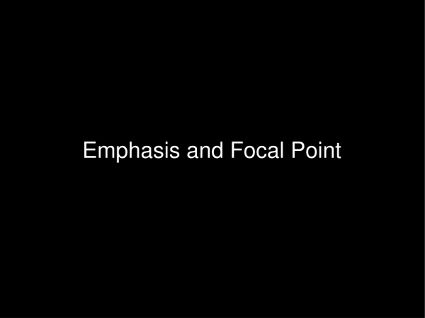 Emphasis and Focal Point