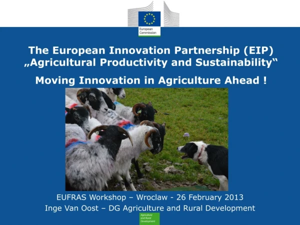The European Innovation Partnership (EIP) „Agricultural Productivity and Sustainability“