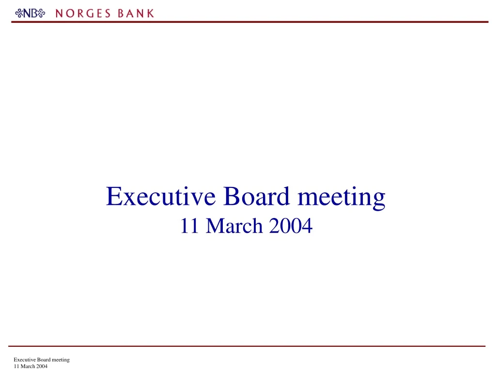 executive board meeting 11 march 2004
