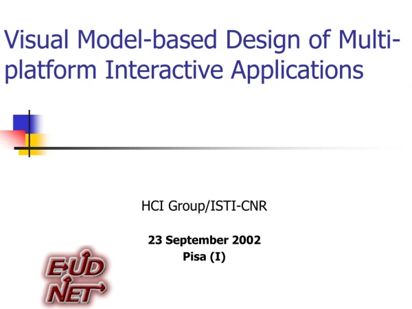 Visual Model-based Design of Multi-platform Interactive Applications