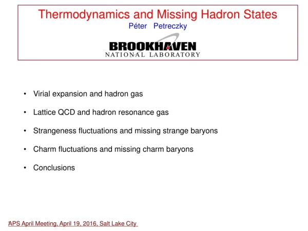 Thermodynamics and Missing Hadron States P é ter Petreczky