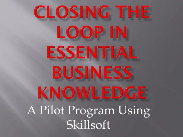 Closing the Loop in Essential Business Knowledge