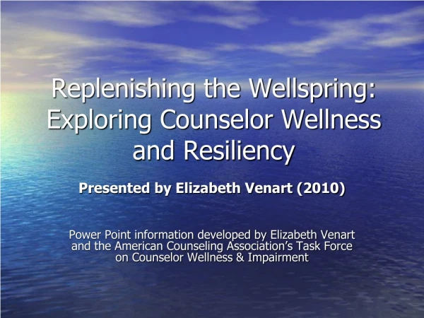 Replenishing the Wellspring: Exploring Counselor Wellness and Resiliency