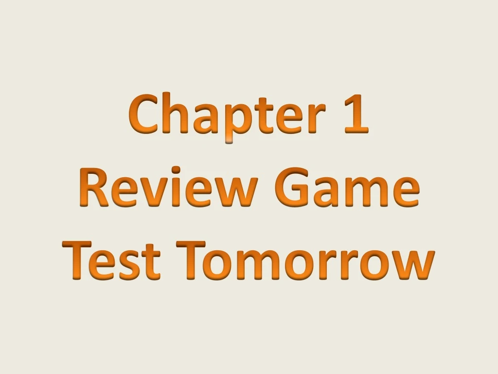 chapter 1 review game test tomorrow