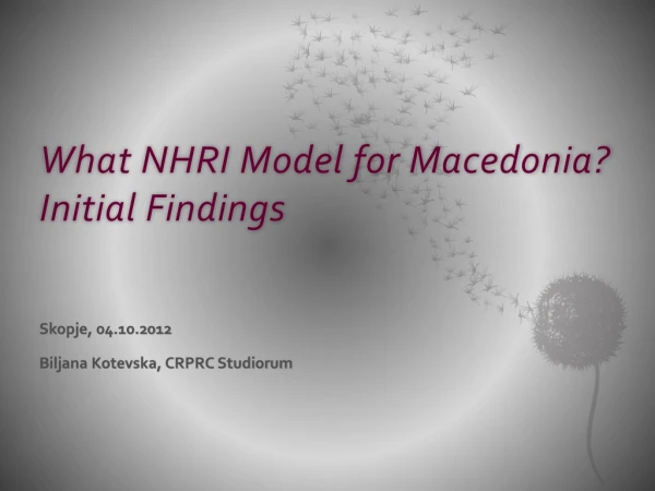 What NHRI Model for Macedonia? Initial Findings