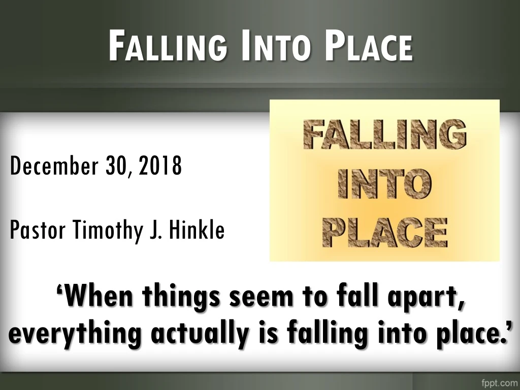 falling into place