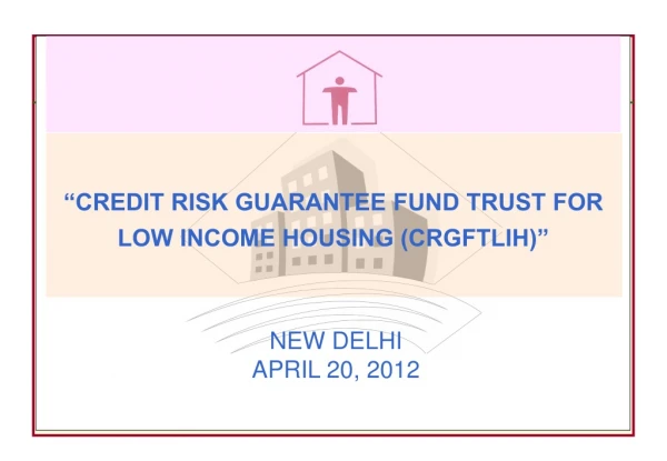 “CREDIT RISK GUARANTEE FUND TRUST FOR LOW INCOME HOUSING (CRGFTLIH)”