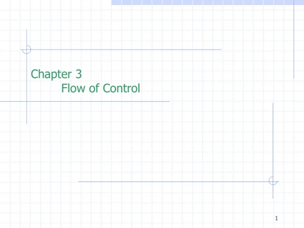 Chapter 3 	Flow of Control