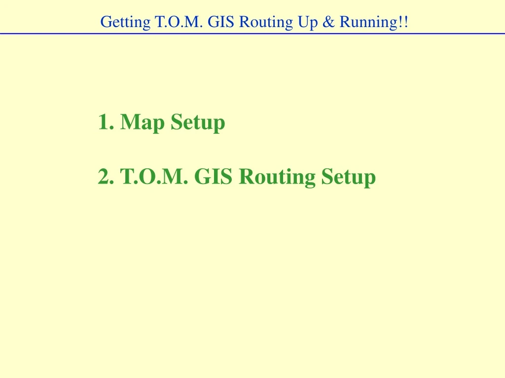 getting t o m gis routing up running