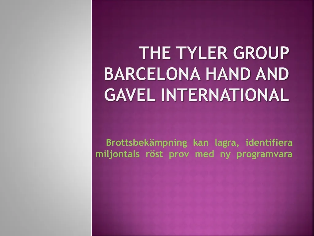 the tyler group barcelona hand and gavel international