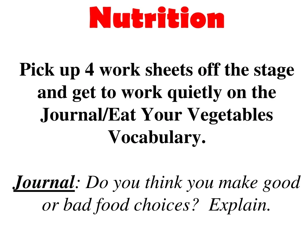 nutrition pick up 4 work sheets off the stage