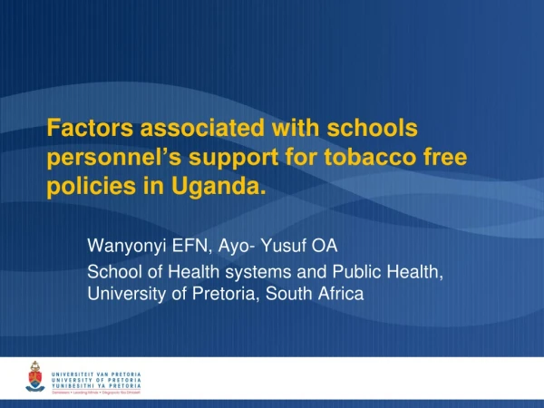 Factors associated with schools personnel’s support for tobacco free policies in Uganda.