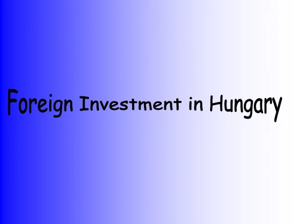 Foreign Investment in Hungary