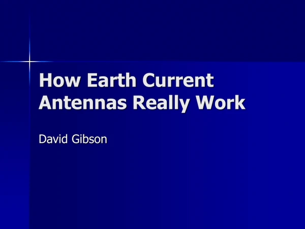 How Earth Current Antennas Really Work
