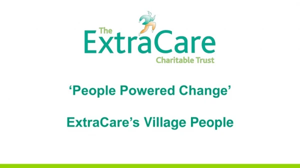 ‘People Powered Change’ ExtraCare’s Village People