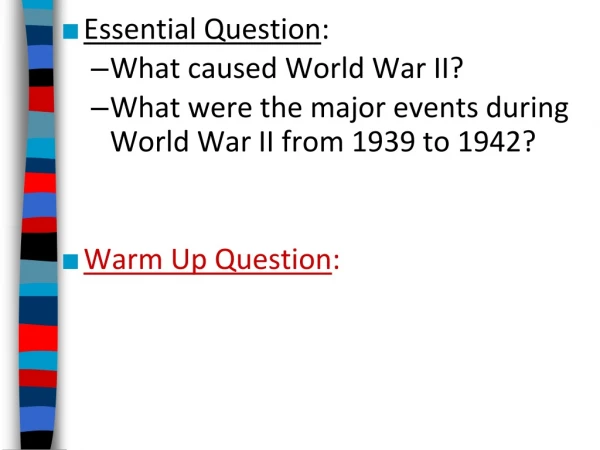 Essential Question : What caused World War II?