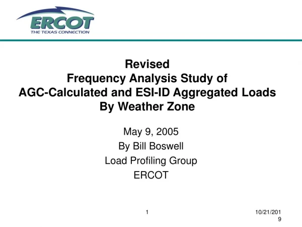 Revised Frequency Analysis Study of AGC-Calculated and ESI-ID Aggregated Loads By Weather Zone