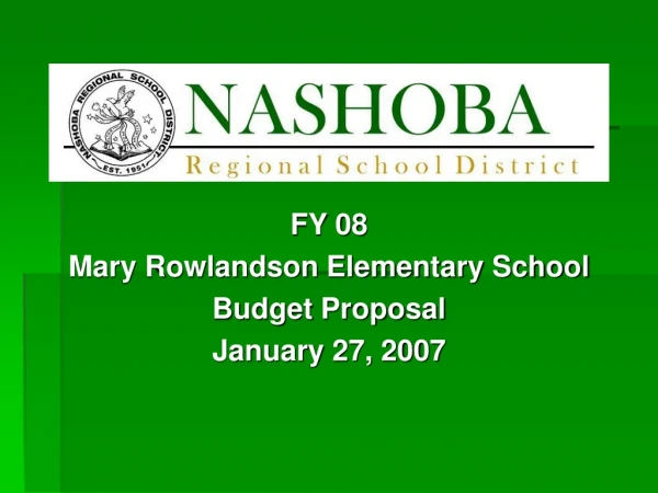 FY 08 Mary Rowlandson Elementary School Budget Proposal January 27, 2007