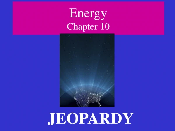 Energy Chapter 10