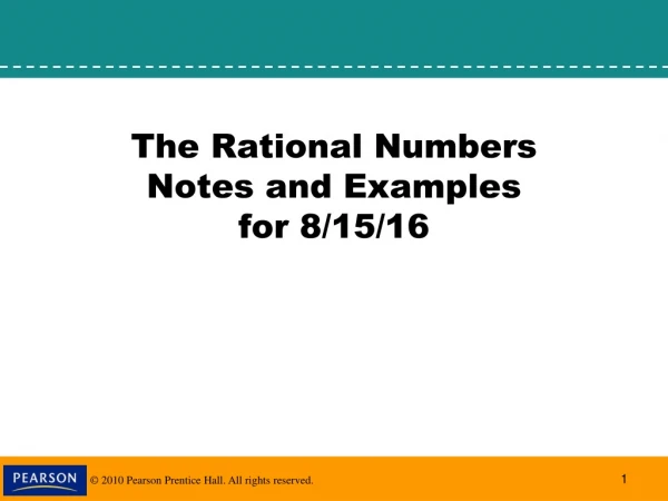 The Rational Numbers Notes and Examples for 8/15/16
