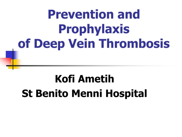 Prevention and Prophylaxis of Deep Vein Thrombosis