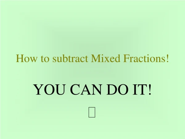 How to subtract Mixed Fractions!