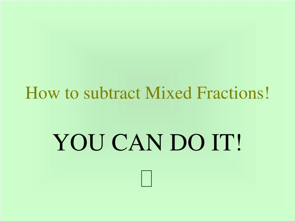 how to subtract mixed fractions