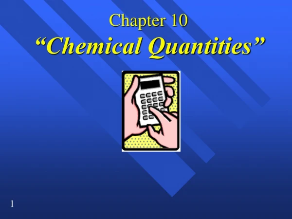 Chapter 10 “Chemical Quantities”