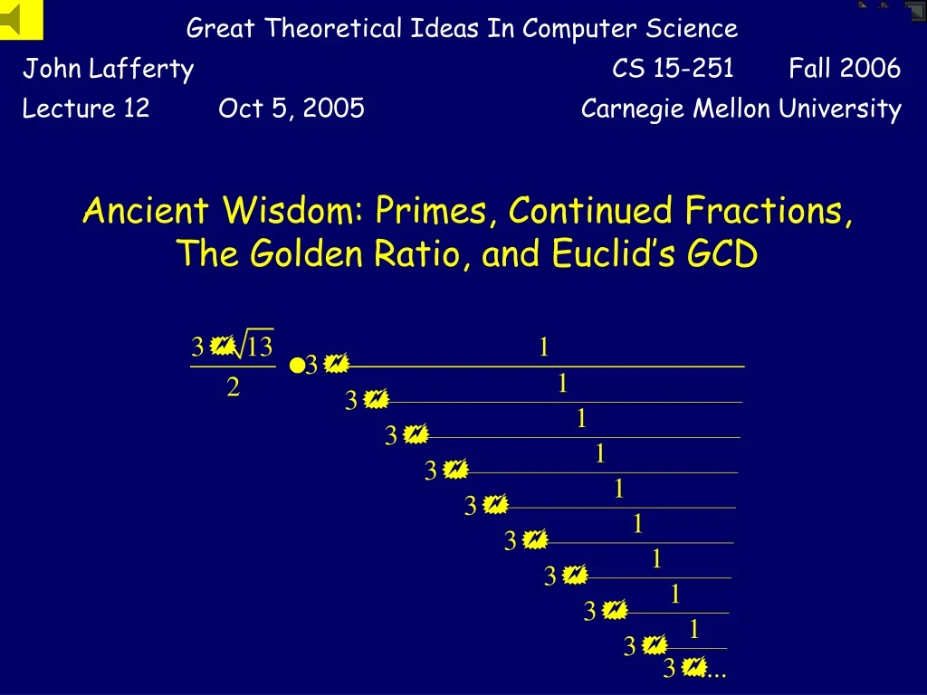 ancient wisdom primes continued fractions the golden ratio and euclid s gcd
