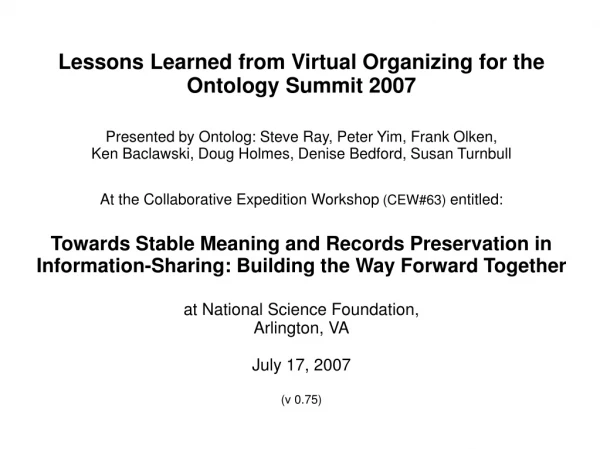 Lessons Learned from Virtual Organizing for the Ontology Summit 2007