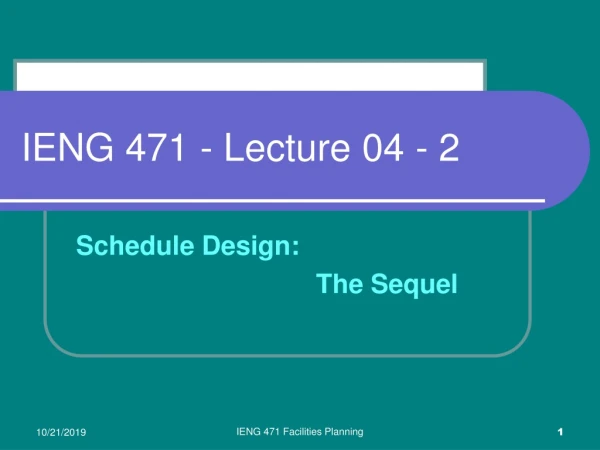 IENG 471 - Lecture 04 - 2