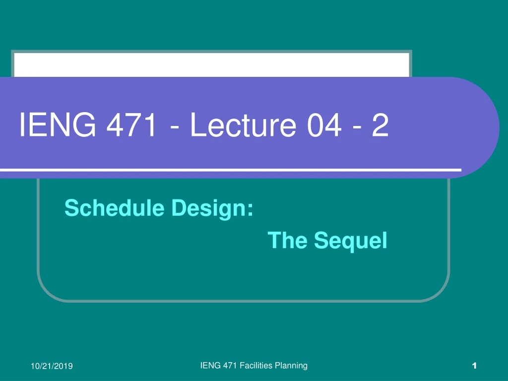 ieng 471 lecture 04 2