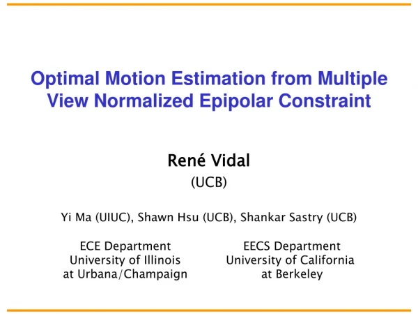 Optimal Motion Estimation from Multiple View Normalized Epipolar Constraint