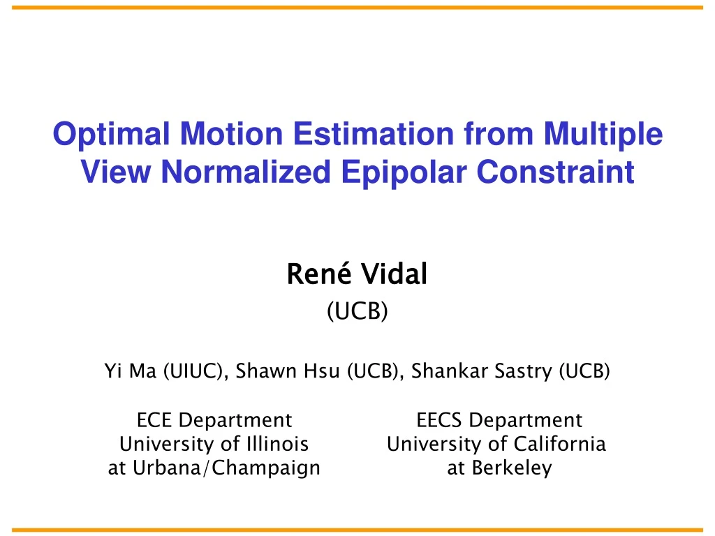 optimal motion estimation from multiple view normalized epipolar constraint