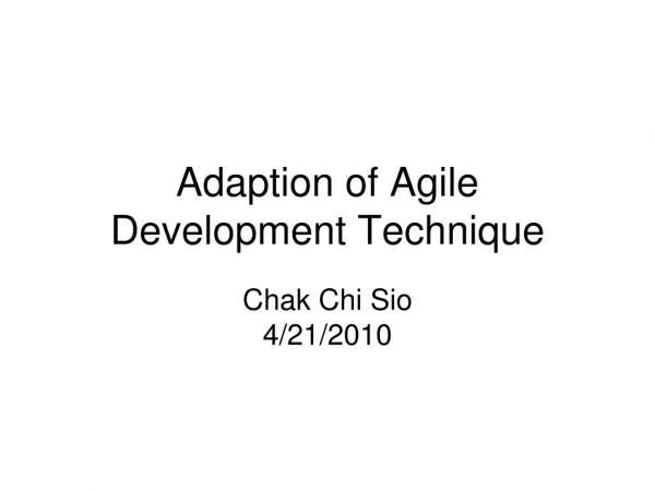 Adaption of Agile Development Technique