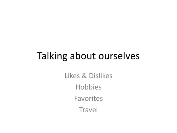 Talking about ourselves