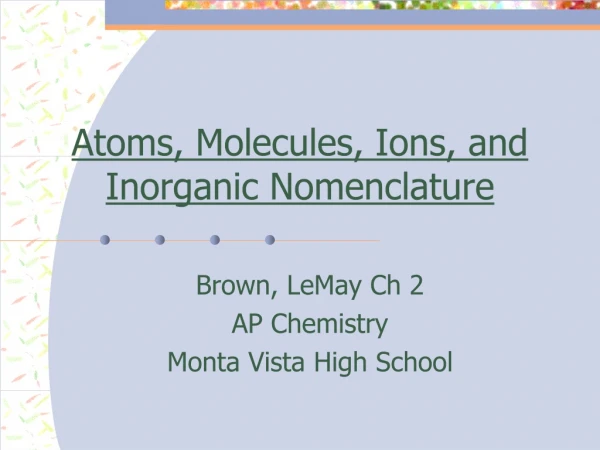 Atoms, Molecules, Ions, and Inorganic Nomenclature
