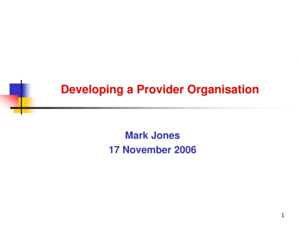 Developing a Provider Organisation
