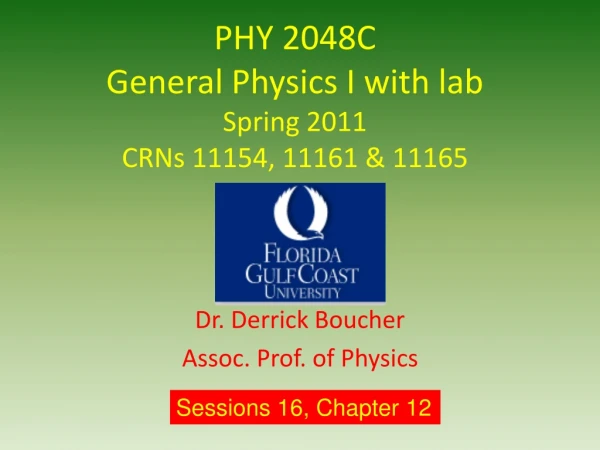 PHY 2048C General Physics I with lab Spring 2011 CRNs 11154, 11161 &amp; 11165