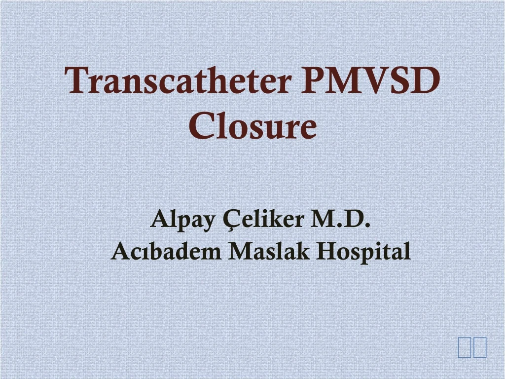 trans catheter pmvsd closure