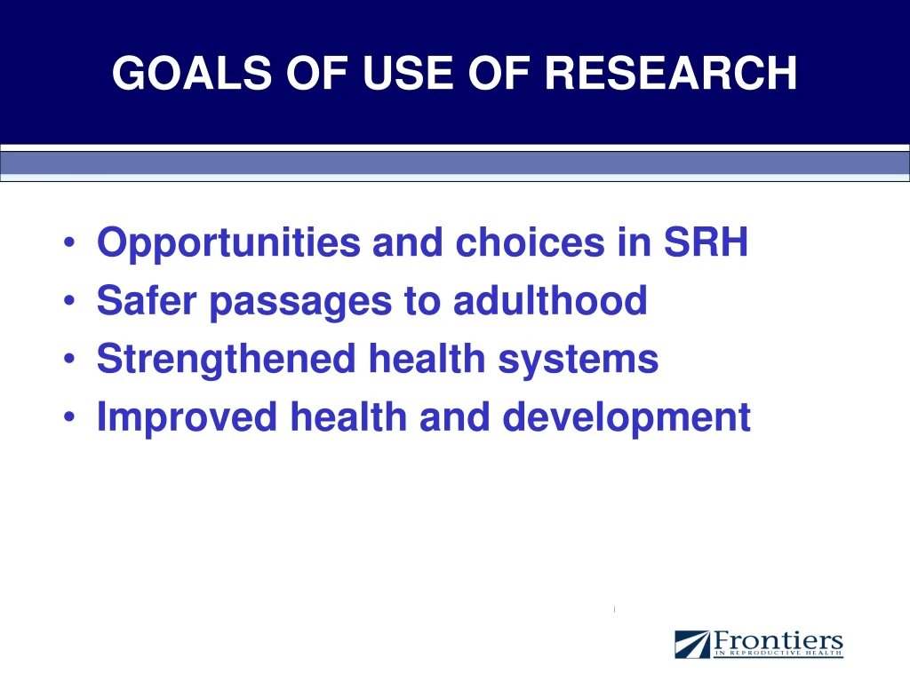 goals of use of research