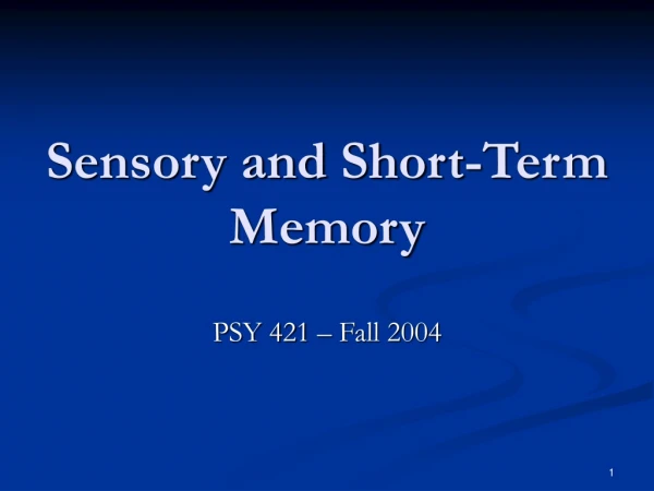 Sensory and Short-Term Memory