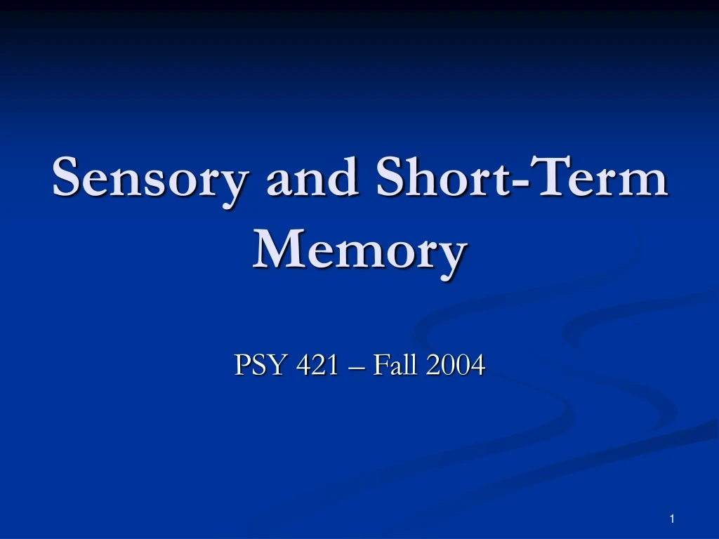 sensory and short term memory