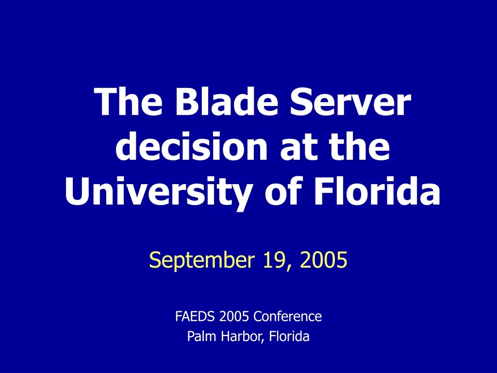 the blade server decision at the university of florida